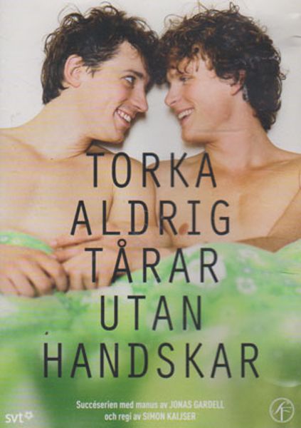Torka aldrig tårar utan handskar (DVD)